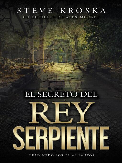 Title details for El Secreto del Rey Serpiente by Steve Kroska - Available